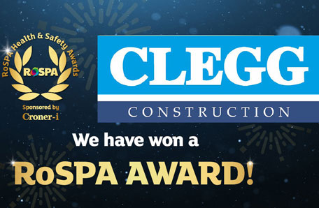 Clegg Construction wins internationally recognised health and safety accolade from the Royal Society for the Prevention of Accidents (RoSPA)